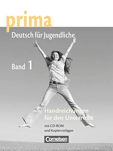 Prima - Deutsch für Jugendliche - Bisherige Ausgabe - A1: Band 1: Handreichungen für den Unterricht