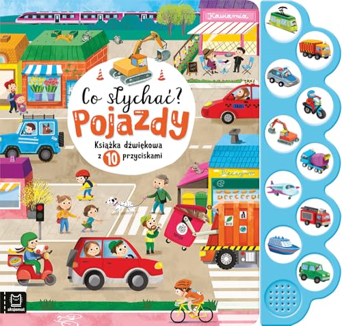 Co słychać? Pojazdy. Książka dźwiękowa z 10 przyciskami