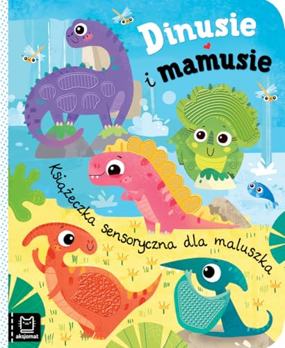 Dinusie i mamusie Książeczka sensoryczna dla maluszka