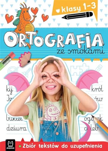 Ortografia ze smokami Zbiór tekstów do uzupełnienia Klasa 1-3 von Aksjomat