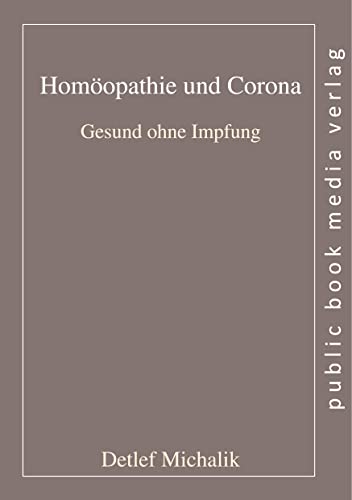 Homöopathie und Corona: Gesund ohne Impfung