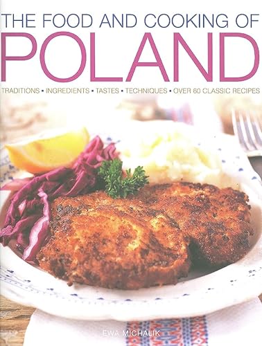 Food and Cooking of Poland: Traditions, Ingredients, Tastes and Techniques in Over 60 Classic Recipes: Traditions, Ingredients, Tastes, Techniques, Over 60 Classic Recipes (The Food and Cooking of) von Lorenz Books