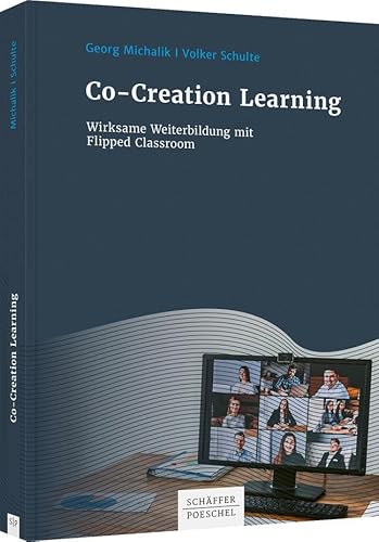 Co-Creation Learning: Wirksame Weiterbildung mit Flipped Classroom