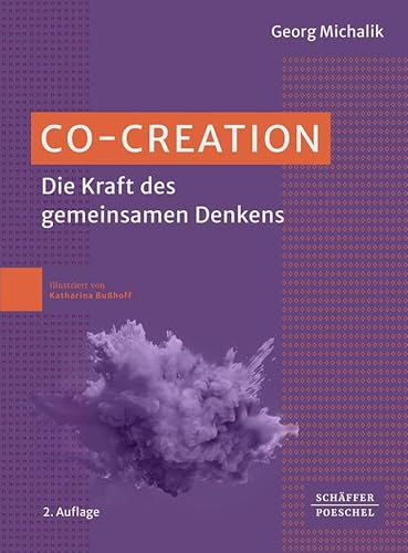 Co-Creation: Die Kraft des gemeinsamen Denkens von Schffer-Poeschel Verlag