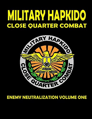 MILITARY HAPKIDO ENEMY NEUTRALIZATION