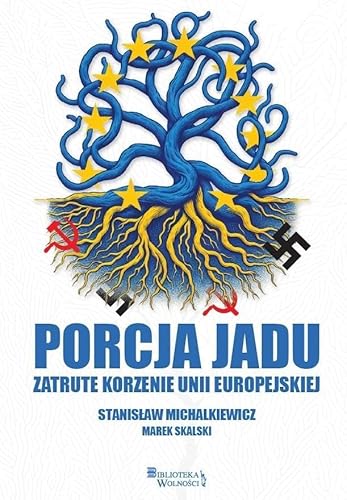 Porcja jadu. Zatrute korzenie Unii Europejskiej von 3S Media