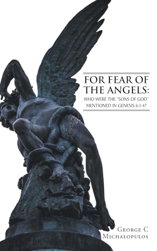 For Fear of the Angels: Who Were the "Sons of God" Mentioned in Gen 6:1-4? von Hawes & Jenkins