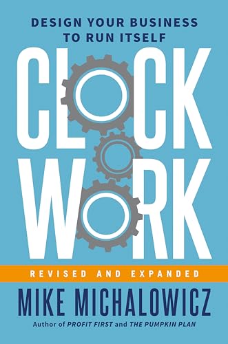 Clockwork, Revised and Expanded: Design Your Business to Run Itself von Portfolio