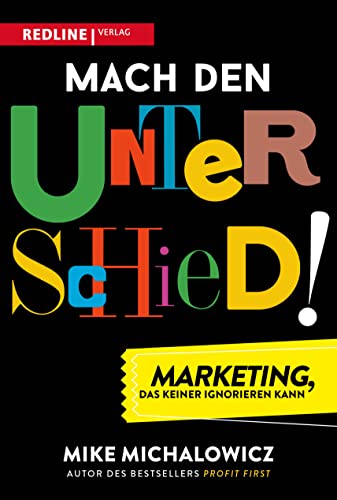 Mach den Unterschied!: Marketing, das keiner ignorieren kann von Redline