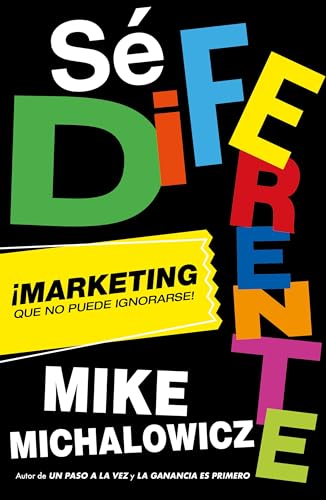 Sé diferente: Marketing que no puede ignorarse / Get Different, Marketing That C an't Be Ignored!: ímarketing Que No Puede Ignorarse!/ Marketing That Can't Be Ignored! Sé diferente: Marketing que no puede ignorarse / Get Different, Marketing That C an't Be Ignored!: ímarketing Que No Puede Ignorarse!/ Marketing That Can't Be Ignored!