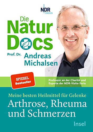 Die Natur-Docs – Meine besten Heilmittel für Gelenke. Arthrose, Rheuma und Schmerzen: Vom Autor des Bestsellers »Heilen mit der Kraft der Natur« | SPIEGEL-Bestseller