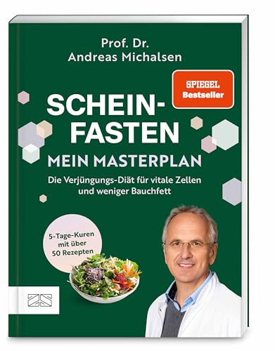 Scheinfasten – mein Masterplan: Die Verjüngungs-Diät für vitale Zellen und weniger Bauchfett von ZS - ein Verlag der Edel Verlagsgruppe