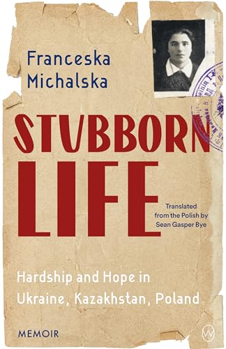 Stubborn Life: Hardship and Hope in Ukraine, Kazakhstan, Poland Stubborn Life: Hardship and Hope in Ukraine, Kazakhstan, Poland von World Editions