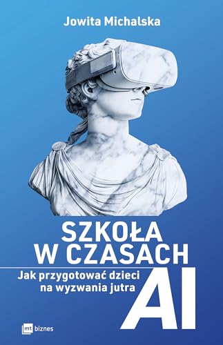Szkoła w czasach AI: Jak przygotować dzieci na wyzwania jutra