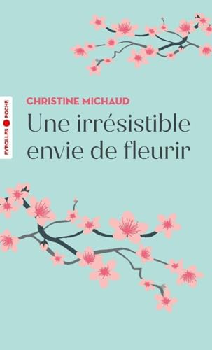 Une irrésistible envie de fleurir