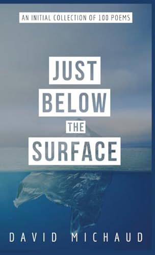 Just Below The Surface: An Initial Collection of 100 Poems von Library and Archives Canada