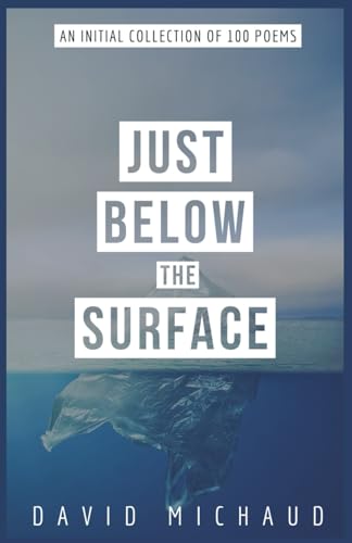 Just Below The Surface: An Initial Collection of 100 Poems von Library and Archives Canada