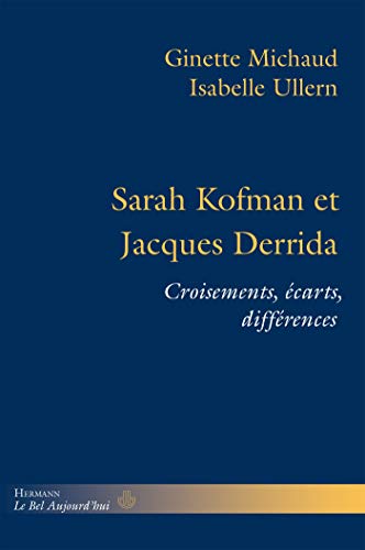 Sarah Kofman et Jacques Derrida: Croisements, écarts, différences (HR.BEL AUJOURD') von HERMANN