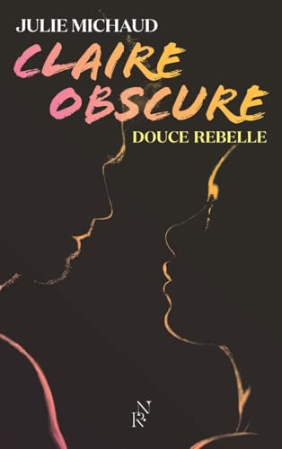 Claire obscure - Douce rebelle - Tome 1 von NEW RULES