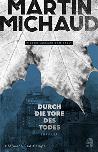 Durch die Tore des Todes: Victor Lessard ermittelt. Band 2 von Hoffmann und Campe Verlag