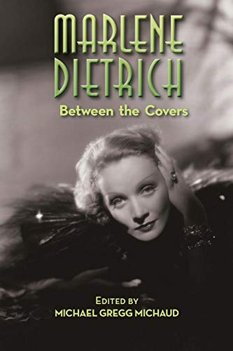 Marlene Dietrich: Between the Covers von BearManor Media