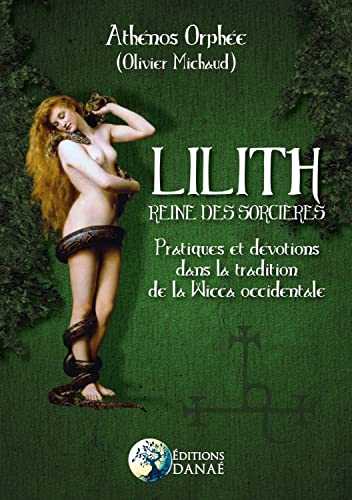 Lilith - Reine des Sorcières - Pratiques et dévotions dans la tradition de la Wicca occidentale von DANAE