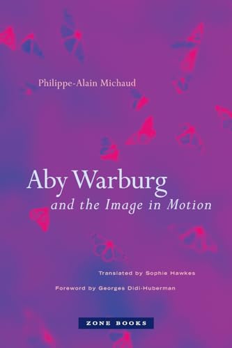 Aby Warburg and the Image in Motion von Zone Books