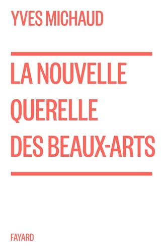 La nouvelle querelle des Beaux-Arts: Eternel retour ou chance pour l'avenir ? von FAYARD