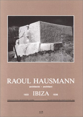 Raoul Hausmann, Architect: Ibiza 1933-1936