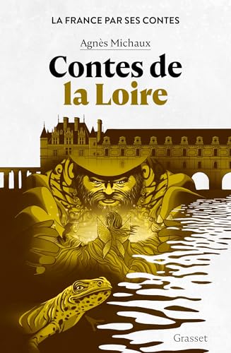 Contes de la Loire: La France par ses contes von GRASSET
