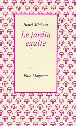 Le Jardin exalté von FATA MORGANA