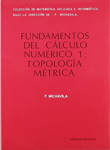 Fundamentos del cálculo numérico 1. Topología métrica (Colección de matemática aplicada e informática) (Vol.1) von Editorial Reverte