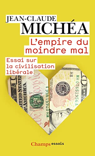 L'Empire du moindre mal: Essai sur la civilisation libérale