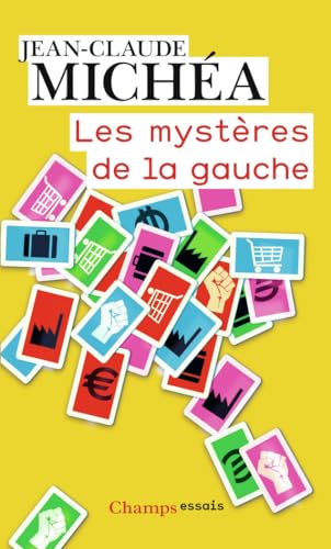 Les Mystères de la gauche: De l'idéal des Lumières au triomphe du capitalisme absolu von FLAMMARION