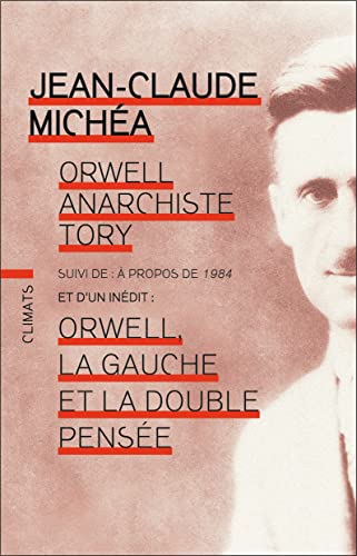 Orwell, anarchiste Tory: Suivi de À propos de 1984