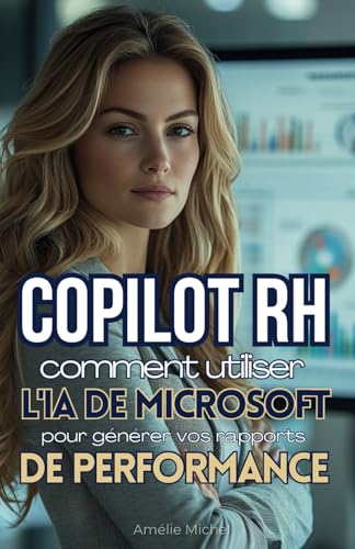 Copilot RH Performance: Utiliser l'IA pour générer des rapports de performance von Independently published