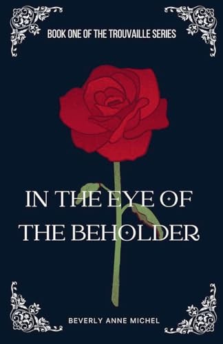 In the Eye of the Beholder (Trouvaille, Band 1) von Spilled Ink and Coffee Press