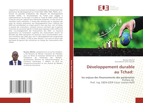 Développement durable au Tchad:: les enjeux des financements des partenaires Préface de Prof. Ing. EBEN-EZER César Léonce Koffi von Éditions universitaires européennes
