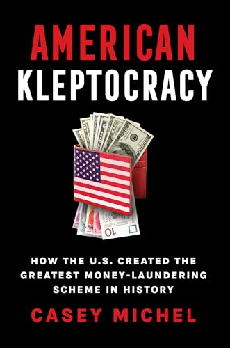 American Kleptocracy: how the U.S. created the greatest money-laundering scheme in history von Scribe Publications