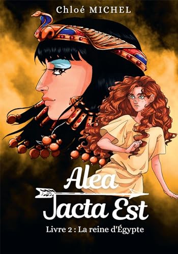 Alea Jacta Est Livre 2 : La reine d'Égypte: Tome 2, La reine d'Egypte von Bookelis