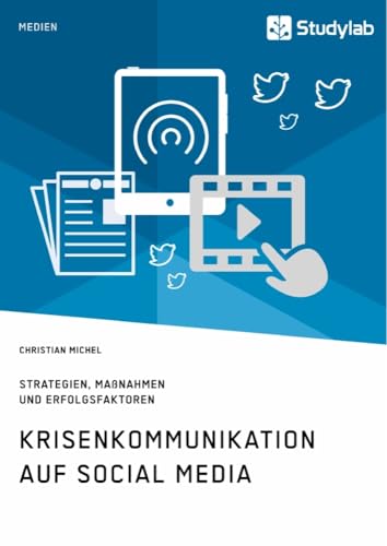 Krisenkommunikation auf Social Media. Strategien, Maßnahmen und Erfolgsfaktoren von Studylab