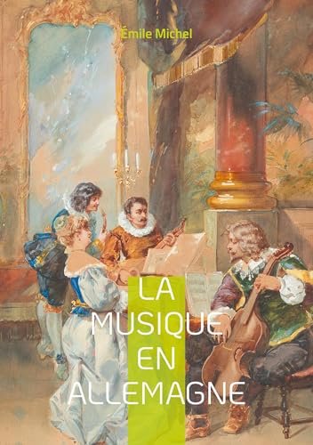 La Musique en Allemagne: Le romantisme musical allemand et de son héritage symphonique von BoD – Books on Demand – Frankreich