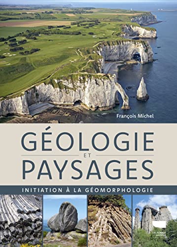 Géologie et paysages: Initiation à la géomorphologie