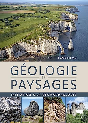 Géologie et paysages: Initiation à la géomorphologie Géologie et paysages: Initiation à la géomorphologie von DELACHAUX