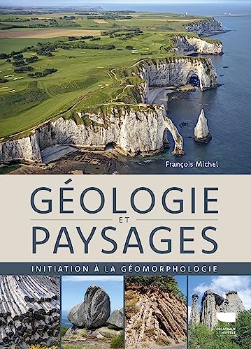 Géologie et paysages: Initiation à la géomorphologie von DELACHAUX