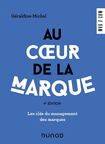 Au coeur de la marque - 4e éd.: Les clés du management des marques von DUNOD