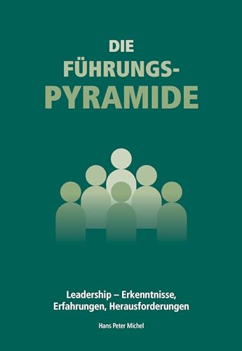 Die Führungspyramide: Leadership – Erkenntnisse, Erfahrungen, Herausforderungen von Rüegger