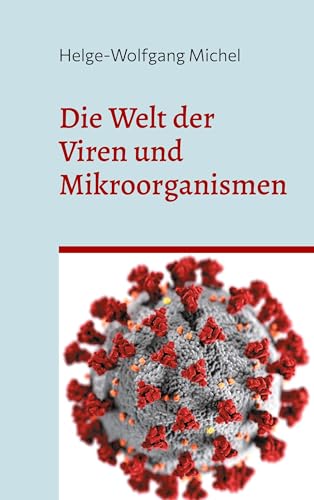 Die Welt der Viren und Mikroorganismen von BoD – Books on Demand