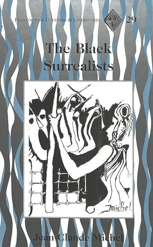 The Black Surrealists (Francophone Cultures and Literatures, Band 29) von Peter Lang Inc., International Academic Publishers