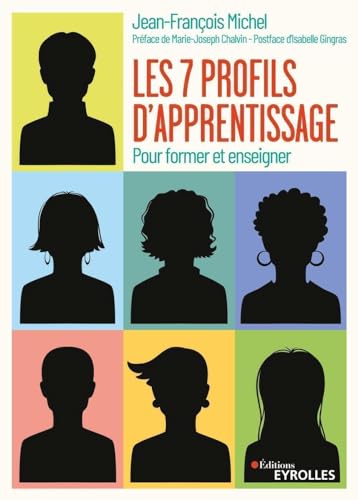 Les sept profils d'apprentissage: Pour former et enseigner. Préface de Marie-Joseph Chalvin - Postface d'Isabelle Gingras von EYROLLES
